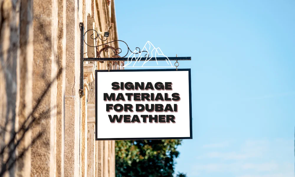 Best Signage Materials for Dubai Weather